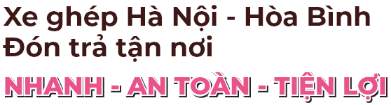 Xe ghép Hà Nội Hòa Bình đón trả tận nơi