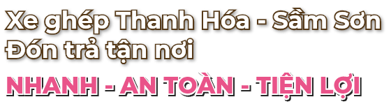 Xe ghép Thanh Hóa Sầm Sơn đón trả tận nơi